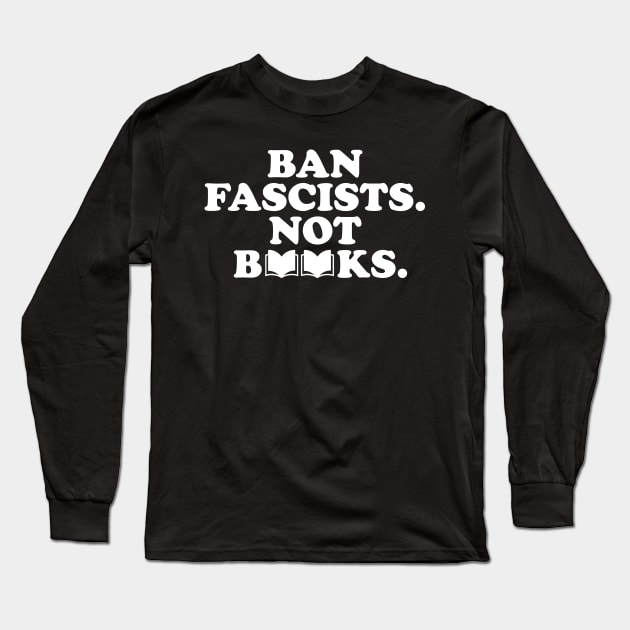 ban fascists not books Long Sleeve T-Shirt by Noureddine Ahmaymou 